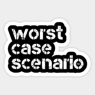 Worst Case Scenario Sticker